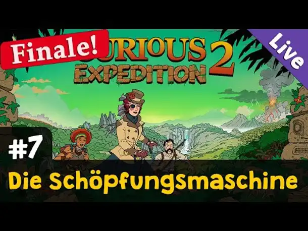 #7: Die Schöpfungsmaschine (Finale) ✦ Let's Play Curious Expedition 2 (Livestream-Aufzeichnung)