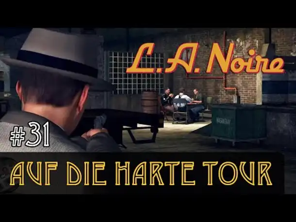 #31: Auf die harte Tour! ✦ Let's Play L.A.Noire ✦ Slow-, Long- & Roleplay (Blind)