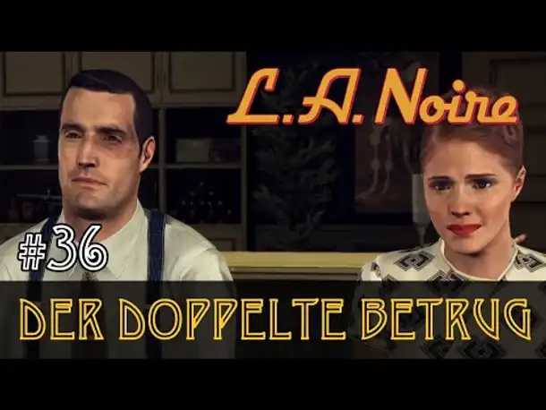 #36: Der doppelte Betrug ✦ Let's Play L.A.Noire ✦ Slow-, Long- & Roleplay (Blind)