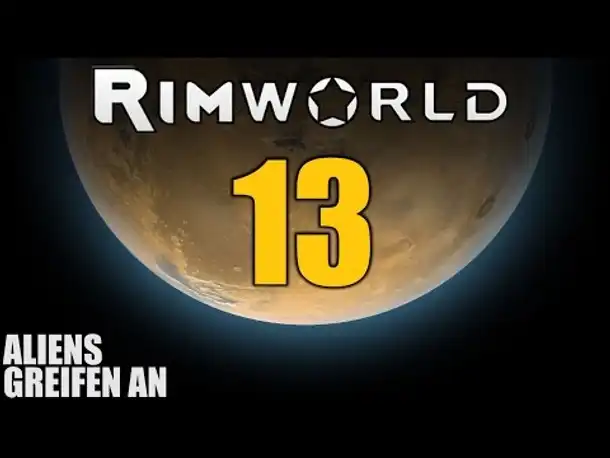 RimWorld German S2 #13 ALIENS GREIFEN AN | Let's Play Rimworld Alpha 14 | Hardcore