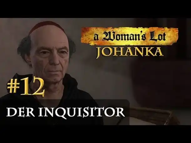 Let's Play Kingdom Come Deliverance (A Woman's Lot) #12: Der Inquisitor (deutsch / blind)