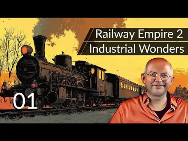Weltpremiere mit Entwickler! Railway Empire 2: Industrial Wonders (01) [Deutsch]
