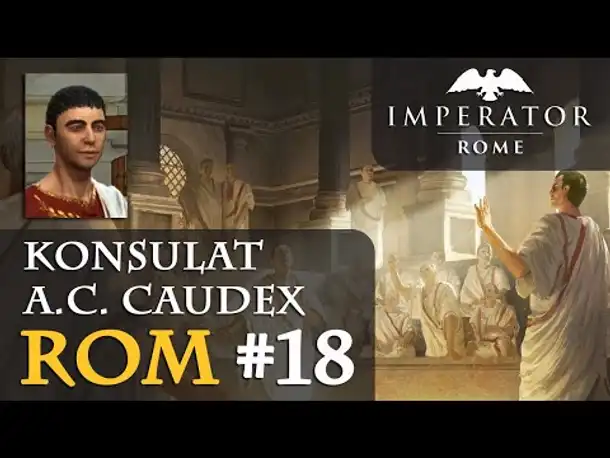 Let's Play Imperator: Rome - Rom #18: Der 200-Tage-Konsul (Hausregeln / Rollenspiel)
