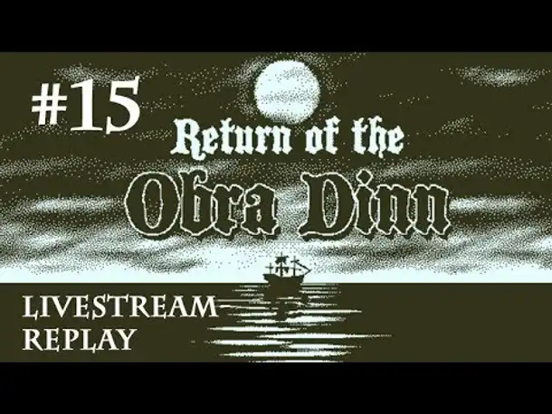 Let's Play Return of the Obra Dinn #15: Der O'Hagan-Disput (Livestream / deutsch)