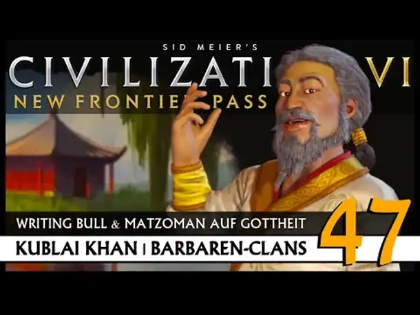 Let's Play Civilization VI: Kublai Khan auf Gottheit (47) | Barbaren-Clans [Deutsch]