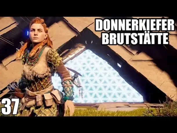 HORIZON ZERO DAWN Gameplay German - 37 - DONNERKIEFER BRUTSTÄTTE | Let's Play Deutsch