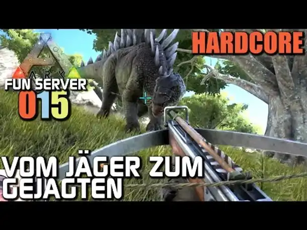 Ark Survival Evolved Fun Server #015 Vom Jäger zum Gejagten | Let's Play Gameplay German Deutsch