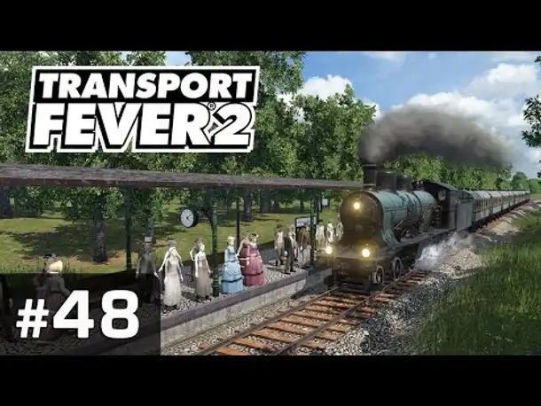 #48: Der IR1 auf dem Prüfstand ✦ Let's Play Transport Fever 2 ✦ Sandbox / schwer