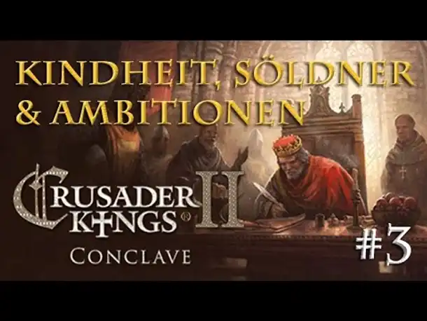 Release-Special - Alles zu CK 2: Conclave - Teil 3: Kindheit, Ambitionen & Söldner (Infovideo)