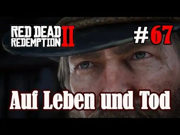 Let's Play Red Dead Redemption 2 #67: Auf Leben und Tod [Story] (Slow-, Long- & Roleplay)