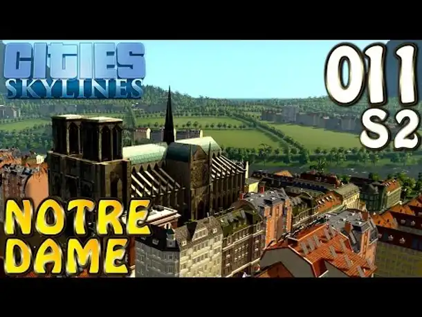 Cities Skylines Europe Theme & Mods #11 Notre Dame (Let's Play Cities: Skylines German)