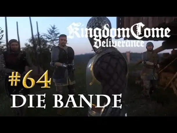 Let's Play Kingdom Come Deliverance #64: Die Bande (Tag 39 / deutsch)