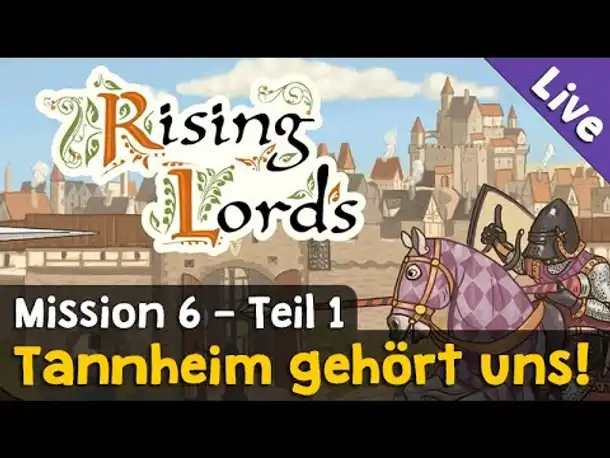 Tannheim gehört uns! (Mission 6 - Teil 1) ✦ Let's Play Rising Lords (Livestream-Aufzeichnung)