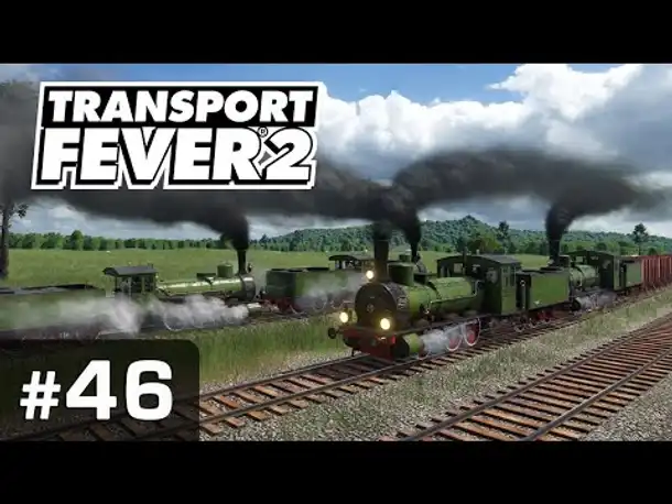 #46: Die Kraft der Doppeltraktion ✦ Let's Play Transport Fever 2 ✦ Sandbox / schwer