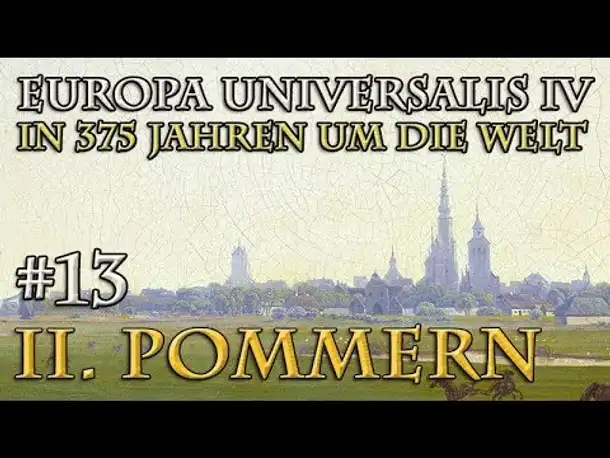 Let's Play Europa Universalis 4 – II. Pommern #13: Ota marschiert (In 375 Jahren um die Welt)