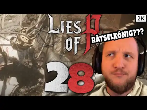 Lets Play Lies of P (Deutsch) - [2K] [Blind] #28 - Rätselkönig Arlecchino
