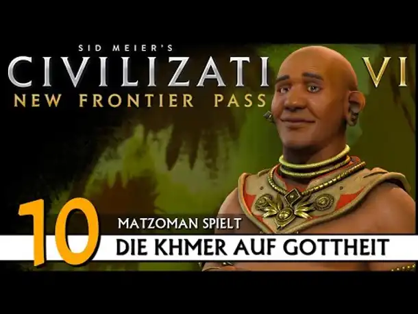 CIVILIZATION VI: Khmer (10) | Matzoman auf Gottheit [Deutsch]