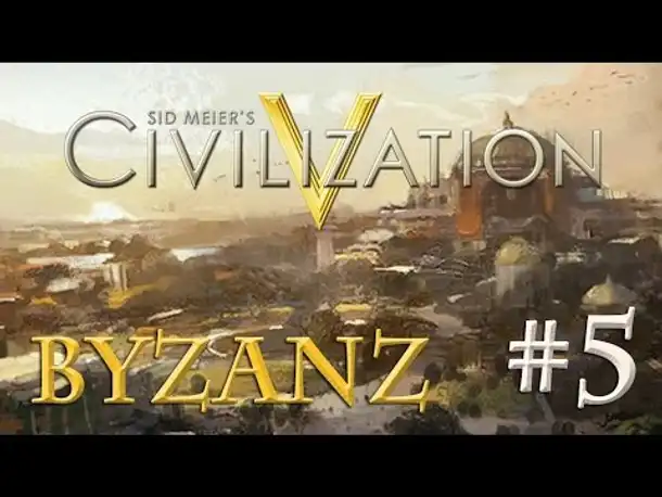 Let's Play Civilization 5 – Byzanz #5: Die Kraft des Wortes (Community-LP / deutsch)