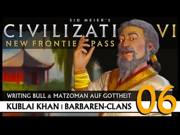 Let's Play Civilization VI: Kublai Khan auf Gottheit (06) | Barbaren-Clans [Deutsch]