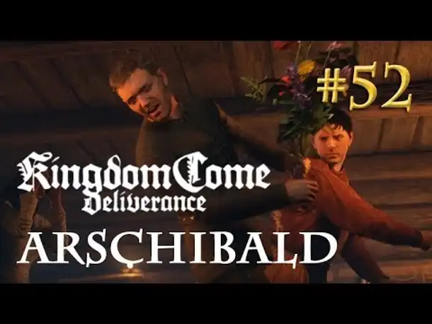 Let's Play Kingdom Come Deliverance #52: Arschibald (Tag 33 / deutsch)