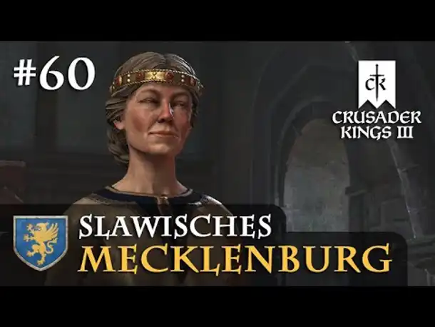 Let's Play Crusader Kings 3: #60: Kaiserin Agnieszka (Slawisches Mecklenburg / Rollenspiel)
