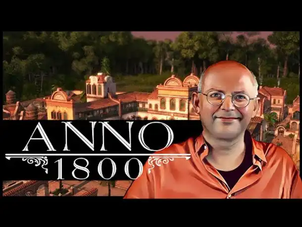 Happy Annoversary! 25 Jahre Anno | ANNO 1800 (03) [Deutsch] [Werbung]