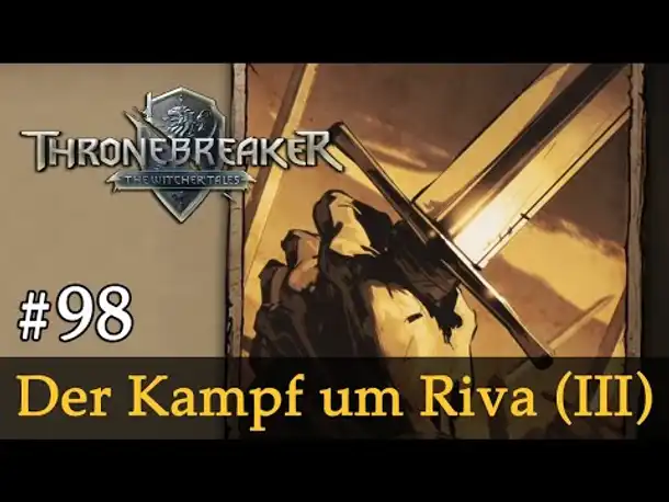 #98: Der Kampf um Riva (III) ✦ Let's Play Thronebreaker (Blind / Schwer / Deutsch)