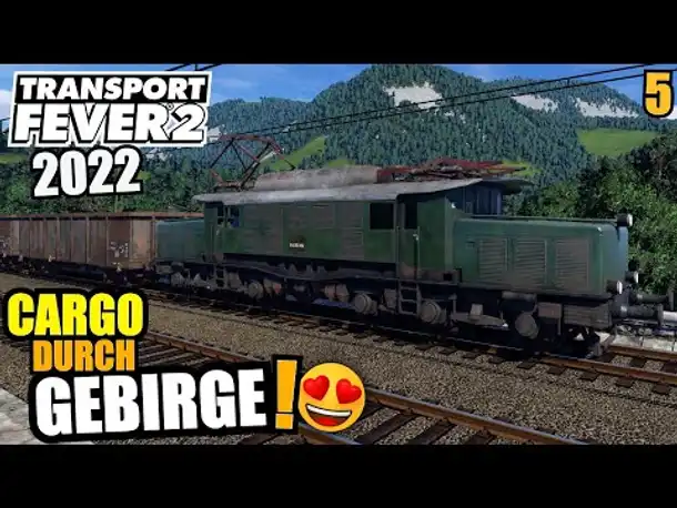 Cargo Zug durch Gebirge🚉 - 5 - Transport Fever 2 2022