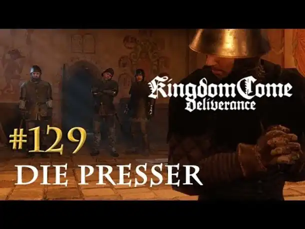 Let's Play Kingdom Come Deliverance #129: Die Presser (Tag 60 / deutsch)