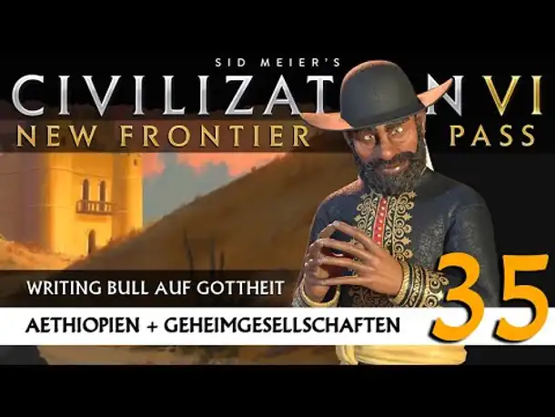 Let's Play Civilization 6: Äthiopien | Geheimgesellschaften | Gottheit (35) [Deutsch]