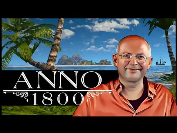 Happy Annoversary! 25 Jahre Anno | ANNO 1800 (01) [Deutsch] [Werbung]