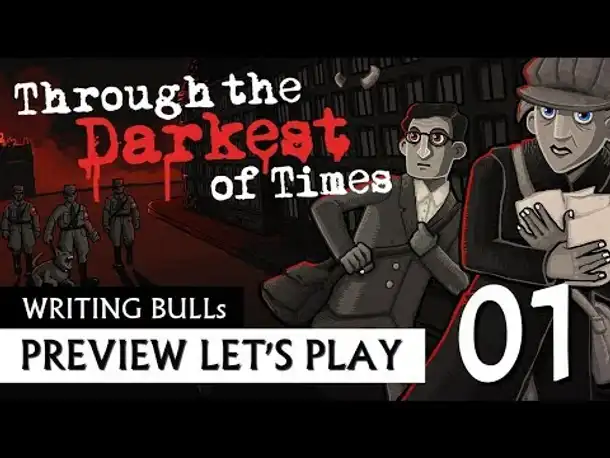 Preview Let's Play: Through the Darkest of Times (01) [Deutsch]