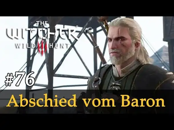 #76: Abschied vom Baron ✦ Let's Play The Witcher 3 (Next Gen / Slow-, Long- & Roleplay)
