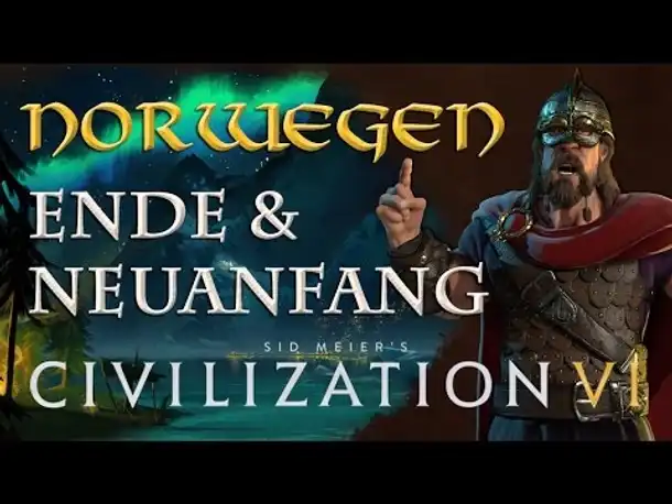 Let's Play Civilization 6 - Norwegen: Ende (& baldiger Neubeginn)