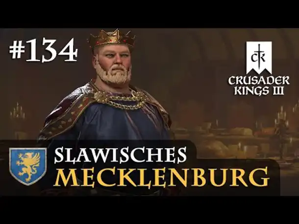 Let's Play Crusader Kings 3 #134: Eine lockere Zunge (Slawisches Mecklenburg/ Rollenspiel)