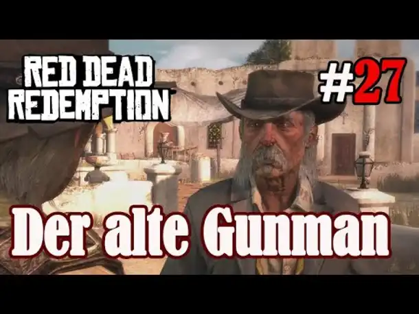 Let's Play Red Dead Redemption 1 #27: Der alte Gunman (Blind / Slow-, Long- & Roleplay)