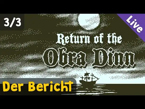 #3: Der Bericht (Finale) ✦ Let's Play Return of the Obra Dinn (Livestream-Aufzeichnung)