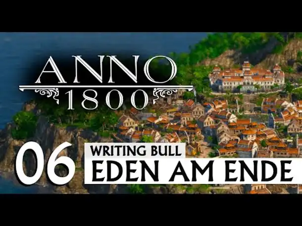 Anno 1800: Szenario "Eden am Ende" (06) [Deutsch]