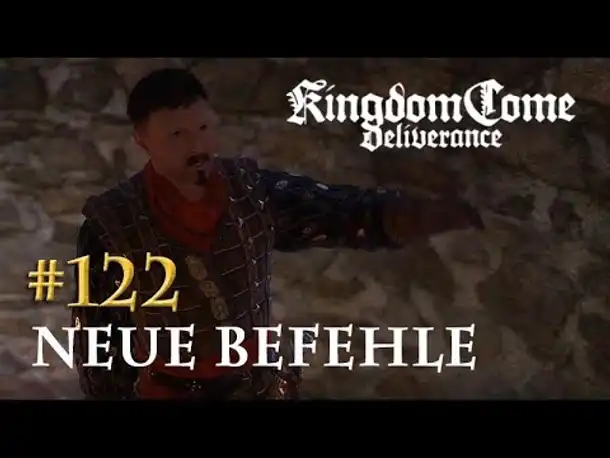 Let's Play Kingdom Come Deliverance #122: Neue Befehle (Tag 58 / deutsch)