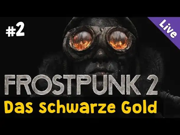 #2: Das schwarze Gold ✦ Let's Play Frostpunk 2 (Storymodus) ✦ Schwierigkeit: Oberhaupt ✦ Liveaufz.