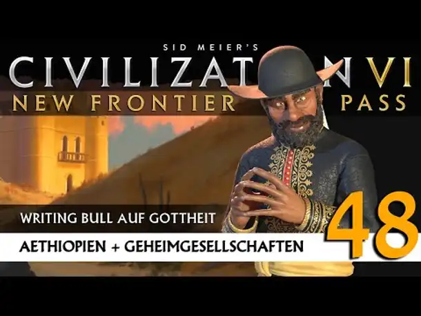 Let's Play Civilization 6: Äthiopien | Geheimgesellschaften | Gottheit (48) [Deutsch]