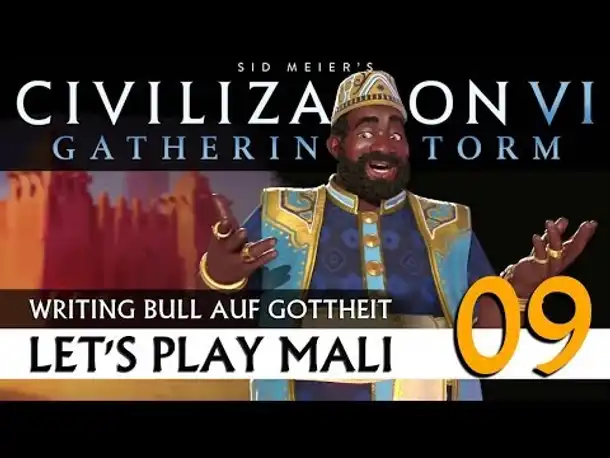 Let's Play Civilization VI: Mali auf Gottheit (09) | AddOn Gathering Storm [Deutsch]
