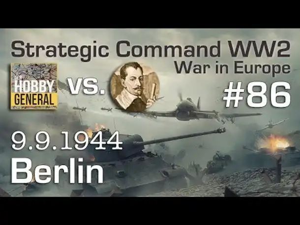 Let's Play Strategic Command WW2 WiE #86: Berlin! (Multiplayer vs. Hobbygeneral)