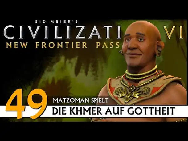 CIVILIZATION VI: Khmer (49) | Matzoman auf Gottheit [Deutsch]