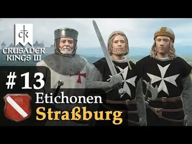 #13: Die Straßburger Kreuzfahrer ✦ Let's Play Crusader Kings 3 (Rollenspiel / Hausregeln)