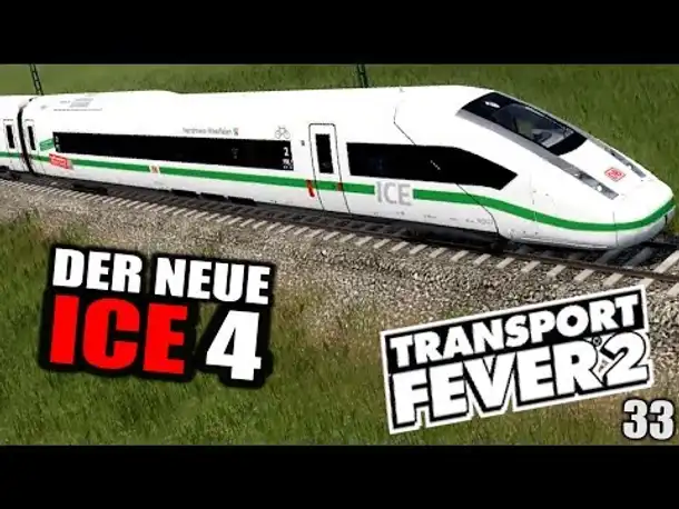 Transport Fever 2 #33 Der neue ICE 4 |  Gameplay Deutsch