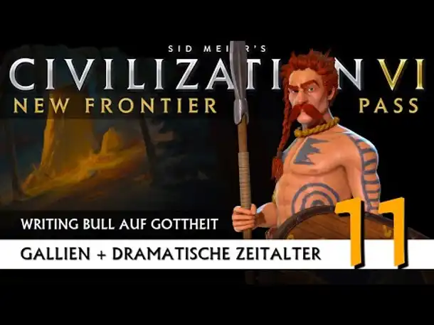 Let's Play Civilization 6: Gallien | Dramatische Zeitalter | Gottheit (11) [Deutsch]