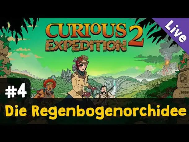 #4: Die Regenbogenorchidee ✦ Let's Play Curious Expedition 2 (Livestream-Aufzeichnung)