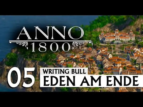 Anno 1800: Szenario "Eden am Ende" (05) [Deutsch]