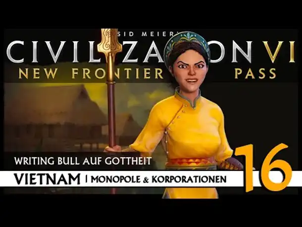Let's Play Civilization VI: Vietnam auf Gottheit (16) | Monopole & Korporationen [Deutsch]